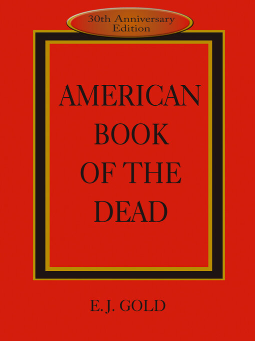 Title details for American Book of the Dead by E. J. Gold - Available